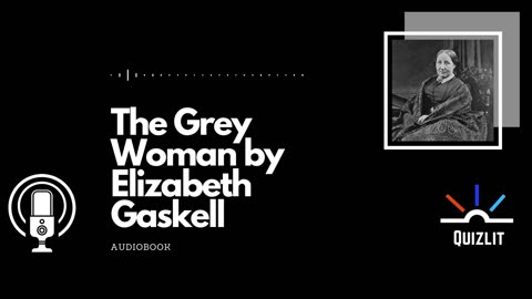 The Grey Woman by Elizabeth Gaskell - Short Story - Full Audiobook