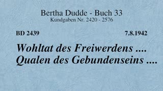 BD 2439 - WOHLTAT DES FREIWERDENS .... QUALEN DES GEBUNDENSEINS ....