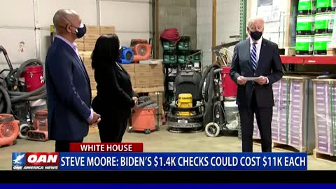 Steve Moore: Biden’s $1.4K checks could cost $11K each