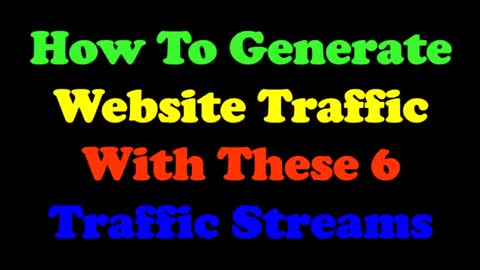 How to get website traffics 6 streams