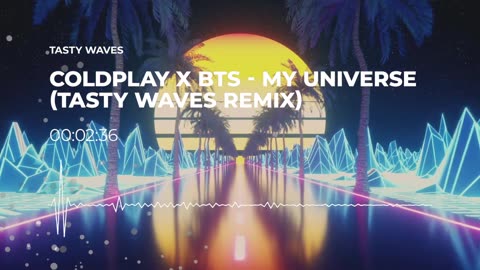 Coldplay x BTS - My Universe (Tasty Waves Remix)