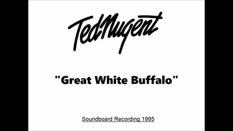 Ted Nugent - Great White Buffalo (Live in Raleigh, North Carolina 1995) Soundboard