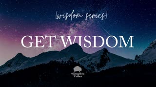 Get Wisdom - Wisdom Series E1