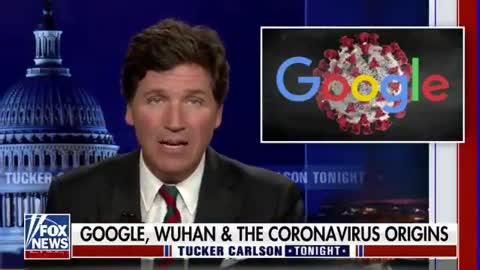 Tucker Carlson discusses report that Google funded Peter Daszak and the Wuhan Lab