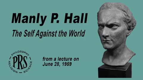 Manly P. Hall The Self Against the World Unreleased Lecture