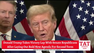 Trump Takes Victory Lap With Senate Republicans After Laying Out Bold Agenda For Second Term