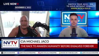 CIA Michael Jaco Discusses The Race To Awaken Humanity with Nicholas Veniamin