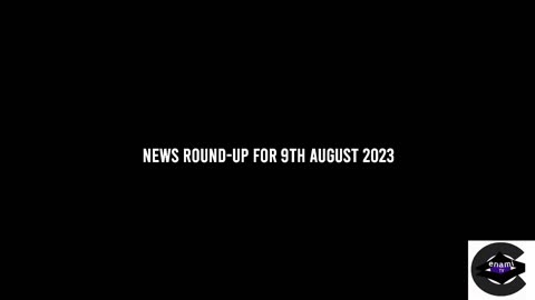 ENAMI TV News Round Up for 9th August 2023