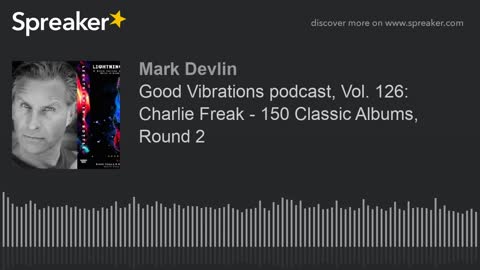 GVP #126 - Charlie Freak - 150 Classic Albums