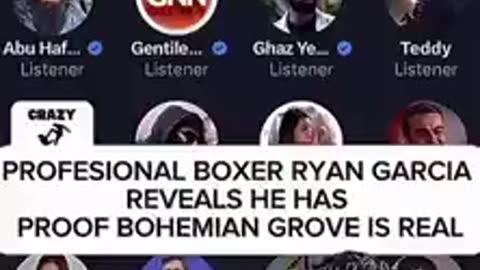 RYAN GARCIA SAYS HE HAS PROOF BOHEMIAN GROVE IS REAL. "THEY MADE ME WATCH LITTLE KIDS GET R***D"