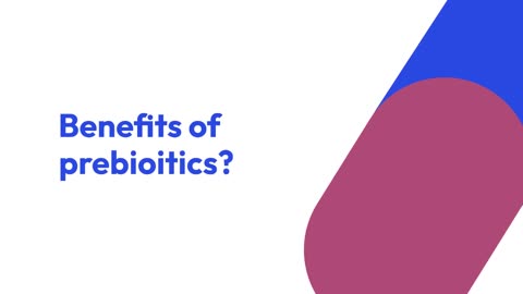Benefits and Sources of Prebiotics
