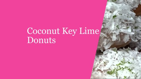 Coconut Key Lime Donuts- Easy Yeast Donuts