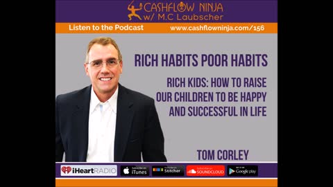 Tom Corley Shares How To Raise Our Children To Be Happy & Successful In Life