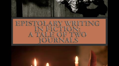 EPISTOLARY WRITING IN FICTION : A TALE OF TWO JOURNALS - BLOG POST PROMO