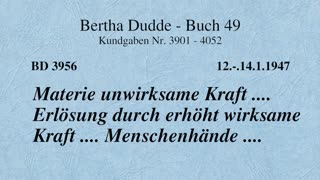 BD 3956 - MATERIE UNWIRKSAME KRAFT .... ERLÖSUNG DURCH ERHÖHT WIRKSAME KRAFT .... MENSCHENHÄNDE ....