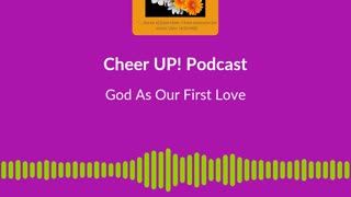 Episode 2 - God As Our First Love