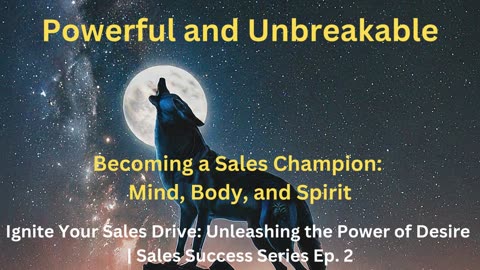 Powerful and Unbreakable | Sales Success Series Ep. 2