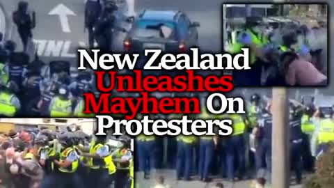 MAYHEM IN WELLINGTON: NEW ZEALAND POLICE ATTACK PROTESTERS TO HELP GOVERNMENT FORCIBLY DRUG