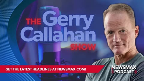 The Gerry Callahan Show (08/13/24) | NEWSMAX Podcasts