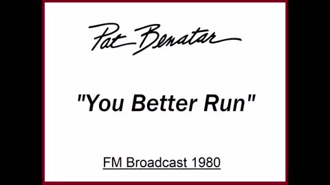 Pat Benatar - You Better Run (Live in San Francisco 1980) FM Broadcast