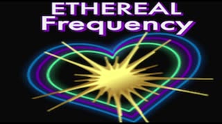 ETHEREAL Frequency - THE HIGHWAY OF GLORY