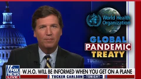 Tuckers Monologue: W.H.O. Planned Pandemic Treaty.