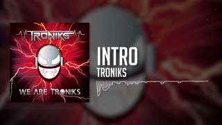 Troniks - Intro