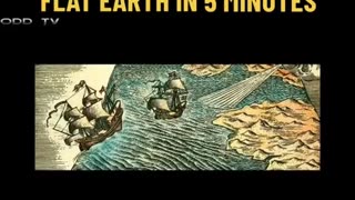 Flat Earth in 5 Minutes