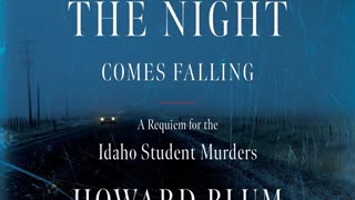 Book Review: "When the Night Comes Falling: A Requiem for the Idaho Student Murders" by Howard Blum