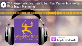 Russell Whitney Shares How To Turn Your Passion Into Profits With Expert Mentoring