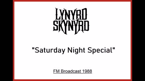 Lynyrd Skynyrd - Saturday Night Special (Live in New York 1988) FM Broadcast