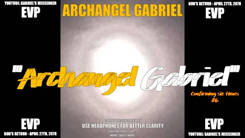 EVP Archangel Gabriel Speaking Truth About The Longevity Of Our Soul Ancient Alien Communication