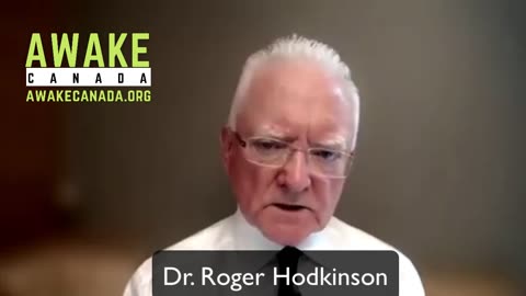 Canadian Dr. Roger Hodkinson - Believe NOTHING you've been told