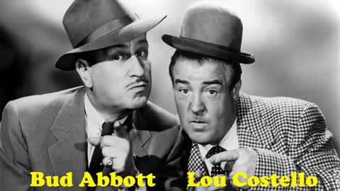 Abbott and Costello, “Who’s on First” updated version
