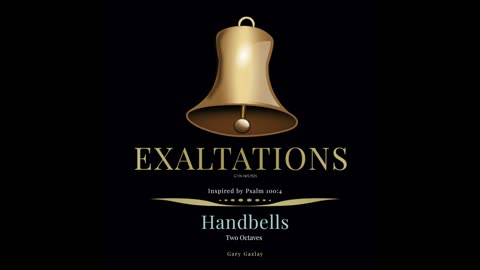 EXALTATIONS – (Handbell Choir – 2 octaves)