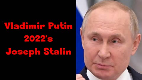 Putin 2022's Joseph Stalin