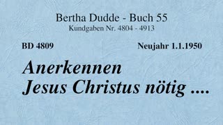 BD 4809 - ANERKENNEN JESUS CHRISTUS NÖTIG ....