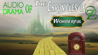 Audio Drama of the Chronicles Of Oz (Wonderful)