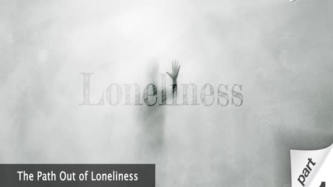 The Path Out of Loneliness - Part 1 with Guest Dr. Mark Mayfield