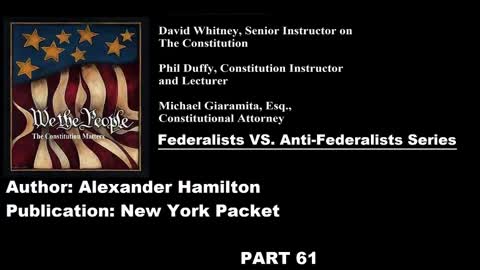 #61 | Federalists VS Anti-Federalists | We The People - The Constitution Matters | #61