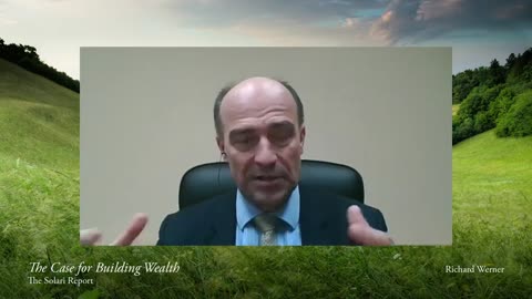 The Case for Building Wealth with Richard Werner FULL INTERVIEW