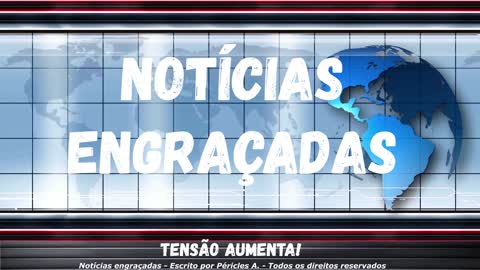 Notícias engraçadas: Tensão aumenta!