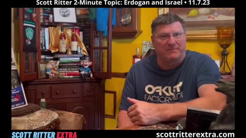 Scott Ritter 2-Minute Topic: Erdogan and Israel