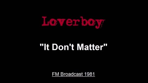 Loverboy - It Don't Matter (Live in Dayton, Ohio 1981) FM Broadcast