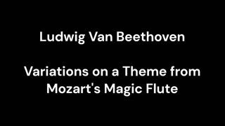 Variations on a Theme from Mozart's Magic Flute