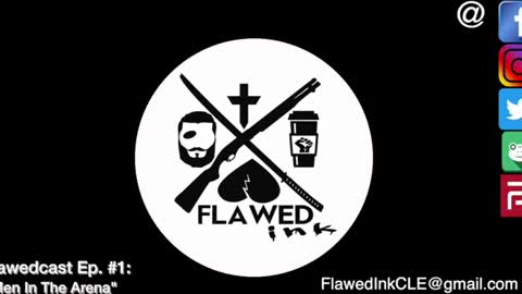 Flawedcast Ep. #1: "The Men In The Arena"