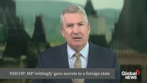 Canada NSICOP: MP “wittingly” gave secrets to a foreign state WOW. Canada elected officials involved in espionage