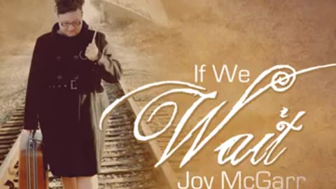 Joy McGarr - Your Grace Still Amazes Me (Album If We Wait)
