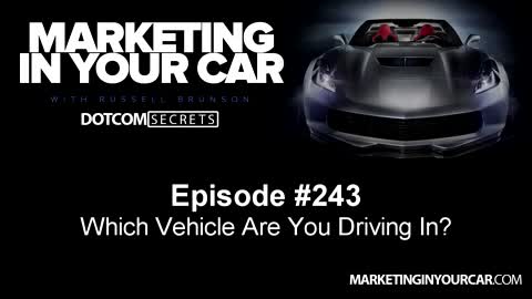 243 - Which Vehicle Are You Driving In - MarketingInYourCar.com