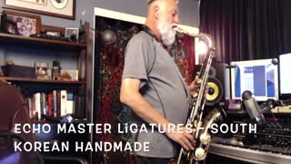 Saxophone Ligatures - Echo Master S Korea - Tenor Sax Demo Greg Vail